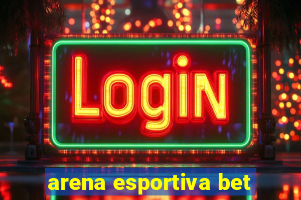 arena esportiva bet